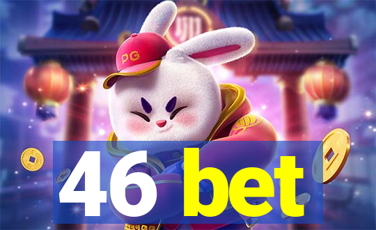 46 bet